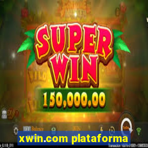 xwin.com plataforma